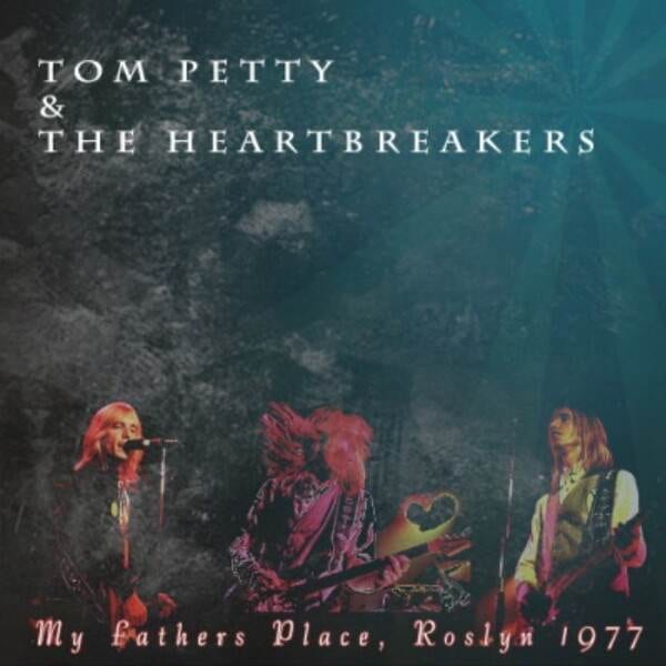 tom-petty-and-the-heartbreakers-my-fathers-place-roslyn-1977-Cover-Art
